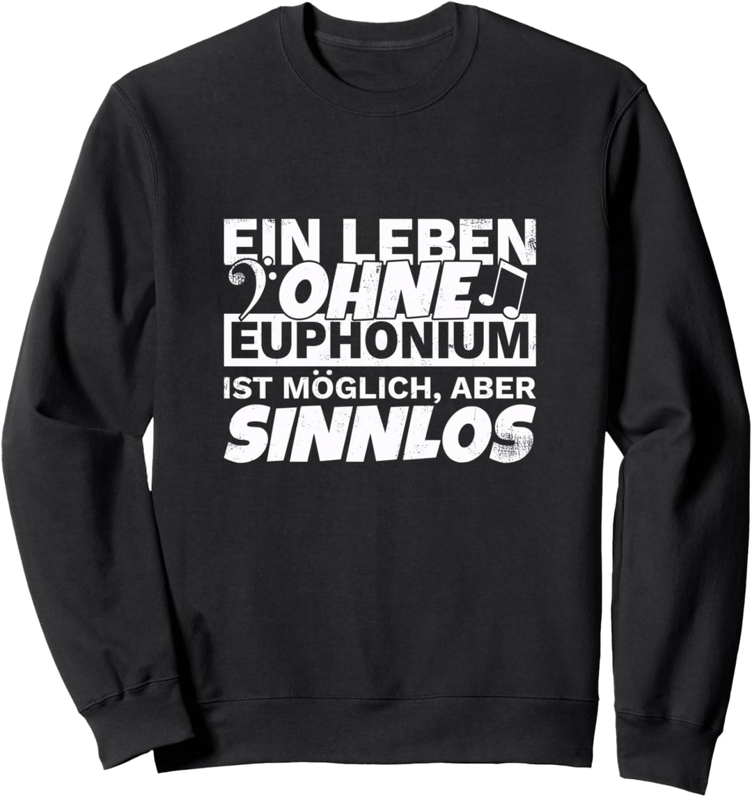 Eufonium Leben mit Euphonium Brass Instrument Sweatshirt