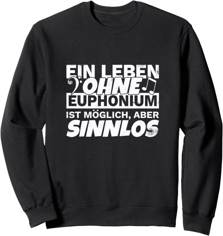 Eufonium Leben mit Euphonium Brass Instrument Sweatshirt