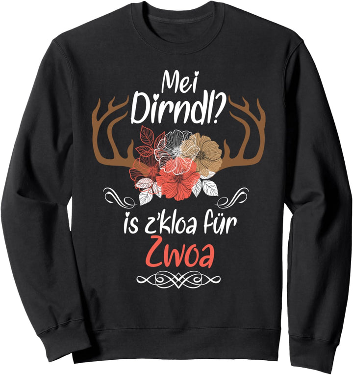 Mei Dirndl is z kloa für Zwoa Schwanger Spruch Oktoberfest Sweatshirt
