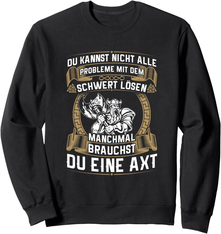 Nordische Mythologie Du Kannst Nicht Alle Probleme Lösen Sweatshirt