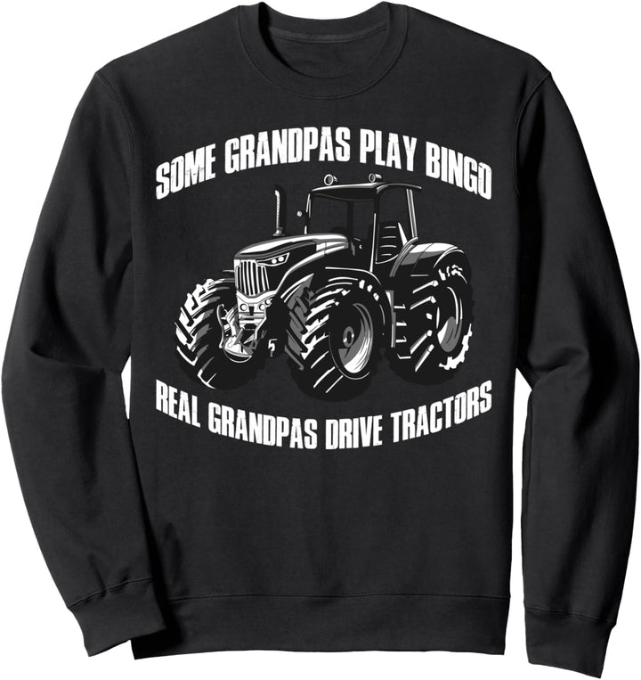 Some Grandpas Play Bingo Real Grandpas Drive Tractors Sweatshirt
