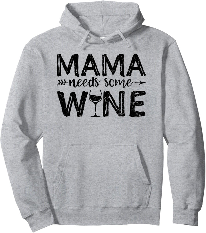 Mama Needs Some Wine - Wein Pullover Hoodie
