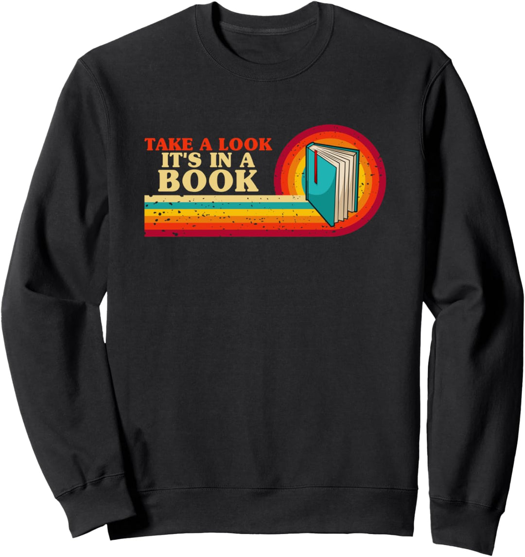 Retro Vintage Book Lovers I Take a Look it's in a Book Sweatshirt