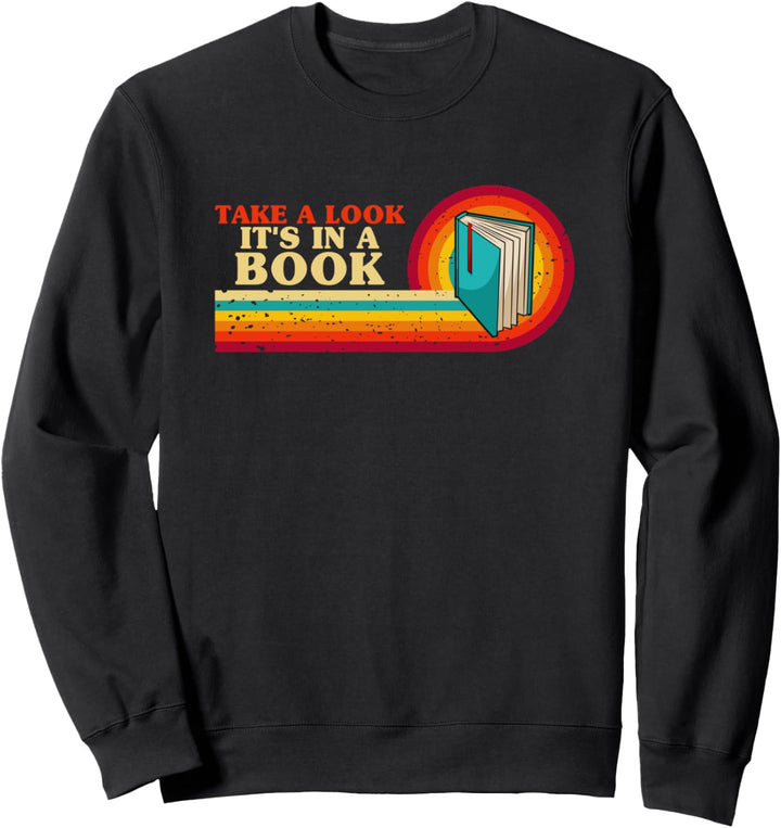 Retro Vintage Book Lovers I Take a Look it's in a Book Sweatshirt