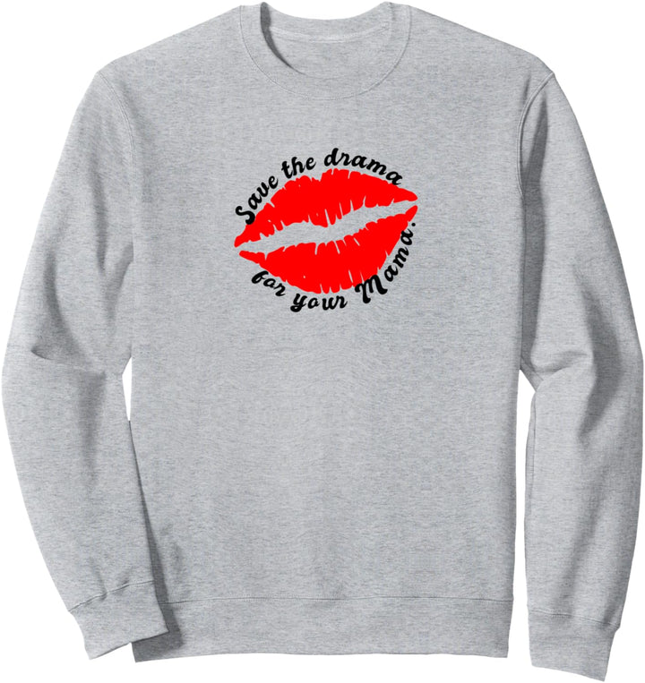 Save The Drama For Your Mama - Vintage Retro Sweatshirt