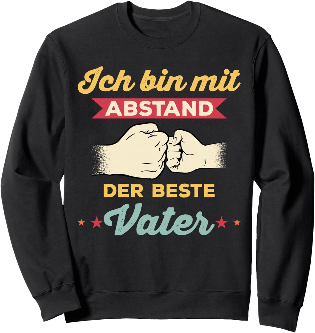 Ich bin mit Abstand der beste Vater Vatertag Geschenkidee Sweatshirt