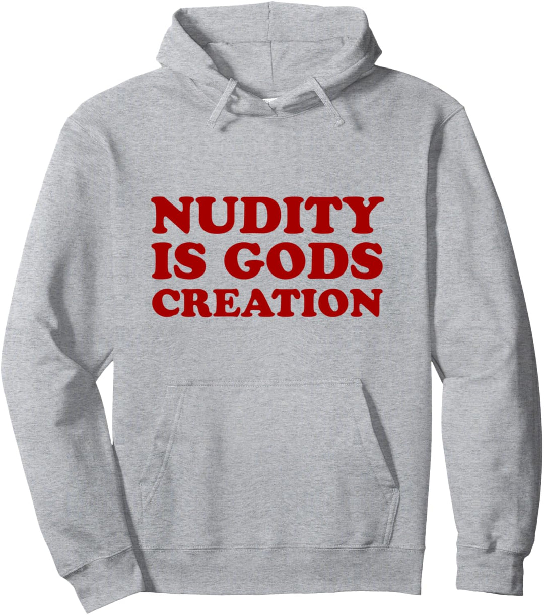 Nudity Is Gods Creation - Nacktheit ist Gottes Schöpfung Pullover Hoodie