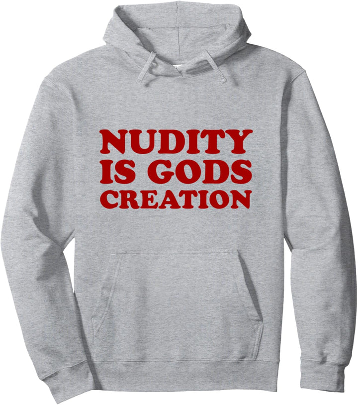 Nudity Is Gods Creation - Nacktheit ist Gottes Schöpfung Pullover Hoodie