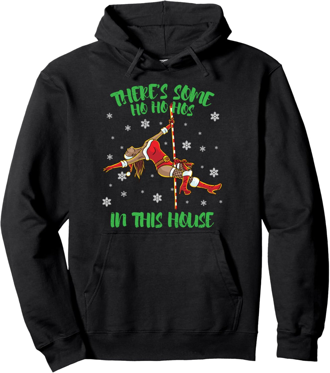 There's Some Ho Ho Hos In This House Mrs. Santa Pole Dance Pullover Hoodie