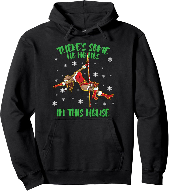 There's Some Ho Ho Hos In This House Mrs. Santa Pole Dance Pullover Hoodie