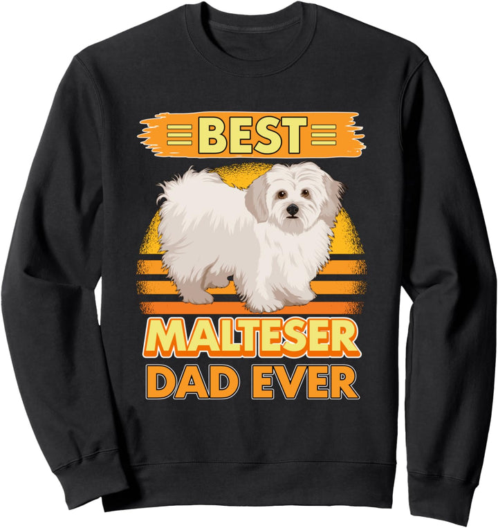 Best Malteser Dad Ever Malteser Papa Hundehalter Malteser Sweatshirt