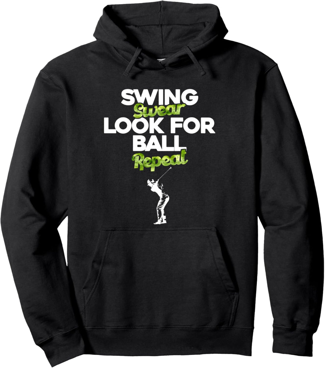 Swing Swear Look For Ball Repeat - Funny Golfing - Golfer Pullover Hoodie