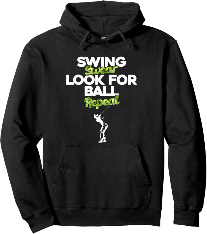 Swing Swear Look For Ball Repeat - Funny Golfing - Golfer Pullover Hoodie