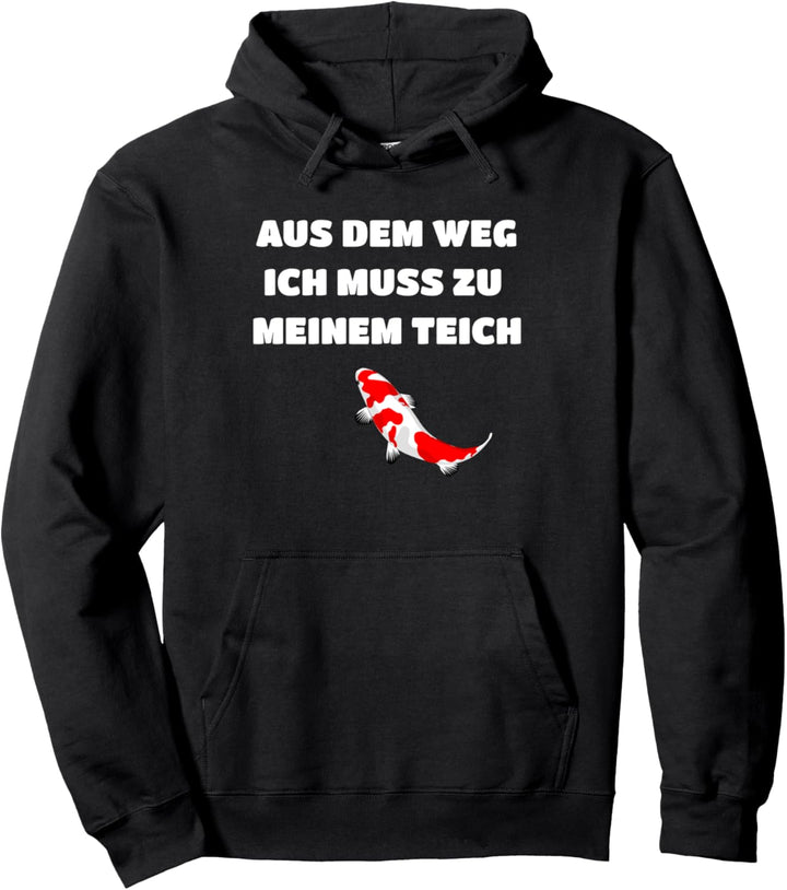 Koi Karpfen Gartenteich Aus dem Weg ich muss zu meinem Teich Pullover Hoodie