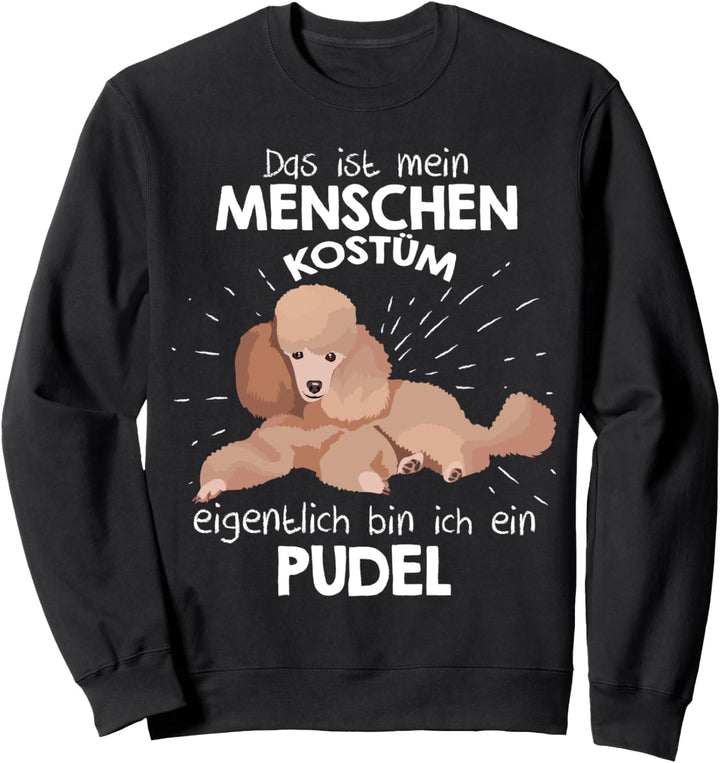 Mein Menschen Kostüm Bin ich ein Pudel, Halloween Outfit Sweatshirt