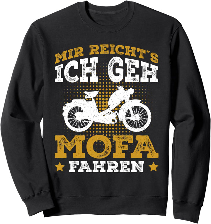 Mofa Fahrer Moped Roller Motorrad Spruch Sweatshirt