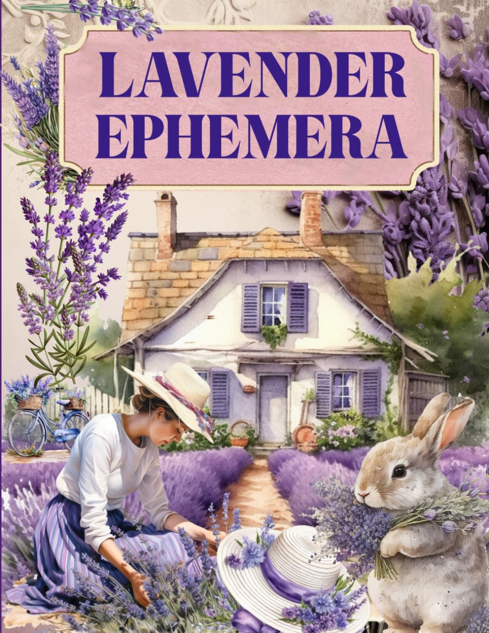 Lavender Ephemera Book: High Quality Images Of Flowers For Paper Crafts, Scrapbooking, Mixed Media,