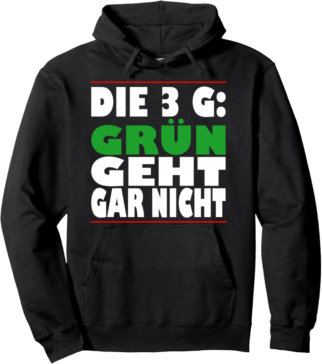 Die 3G Grün Geht Gar Nicht Pullover Hoodie