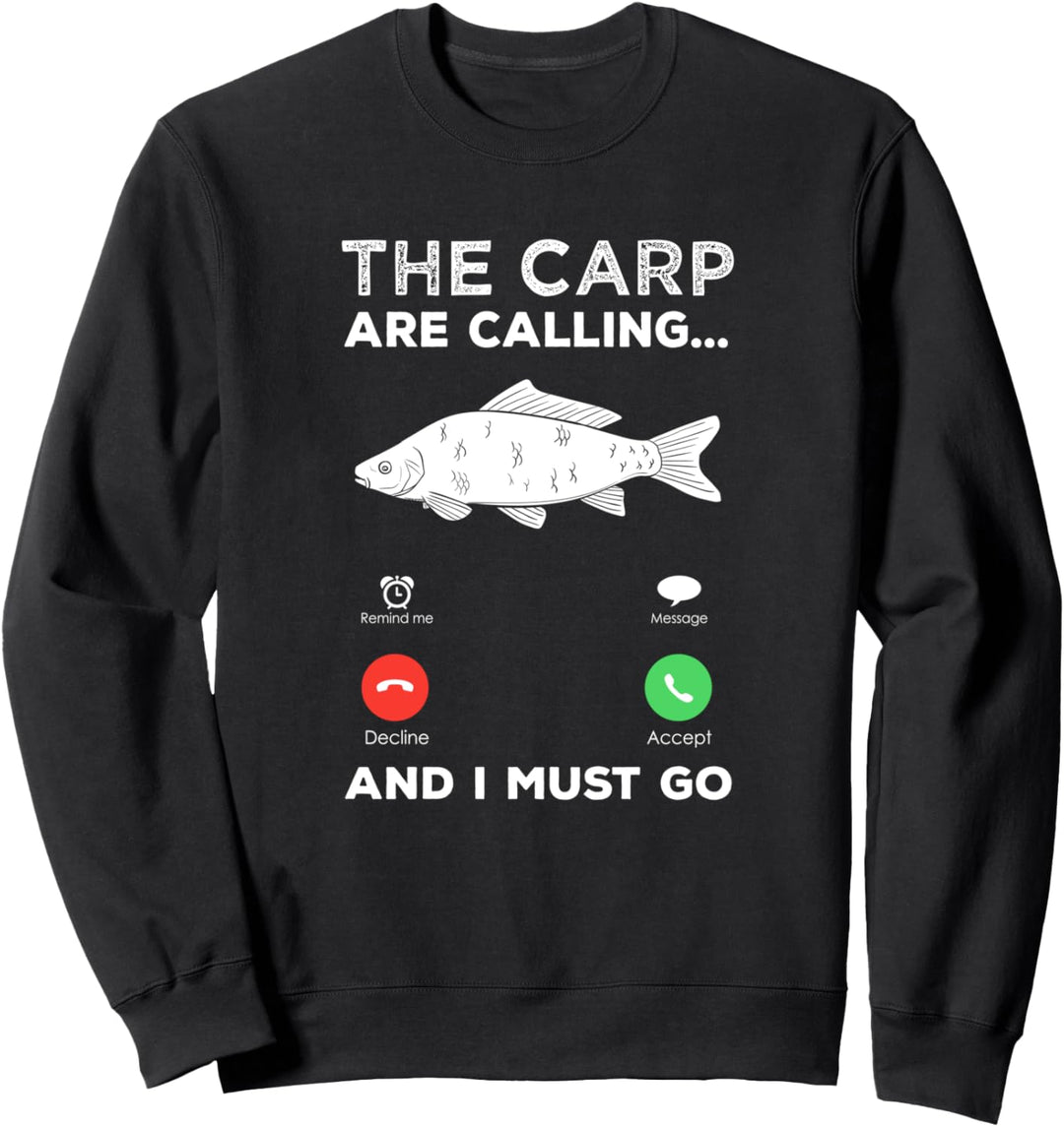 Die Karpfen rufen und ich muss gehen - lustiges Geschenk Sweatshirt