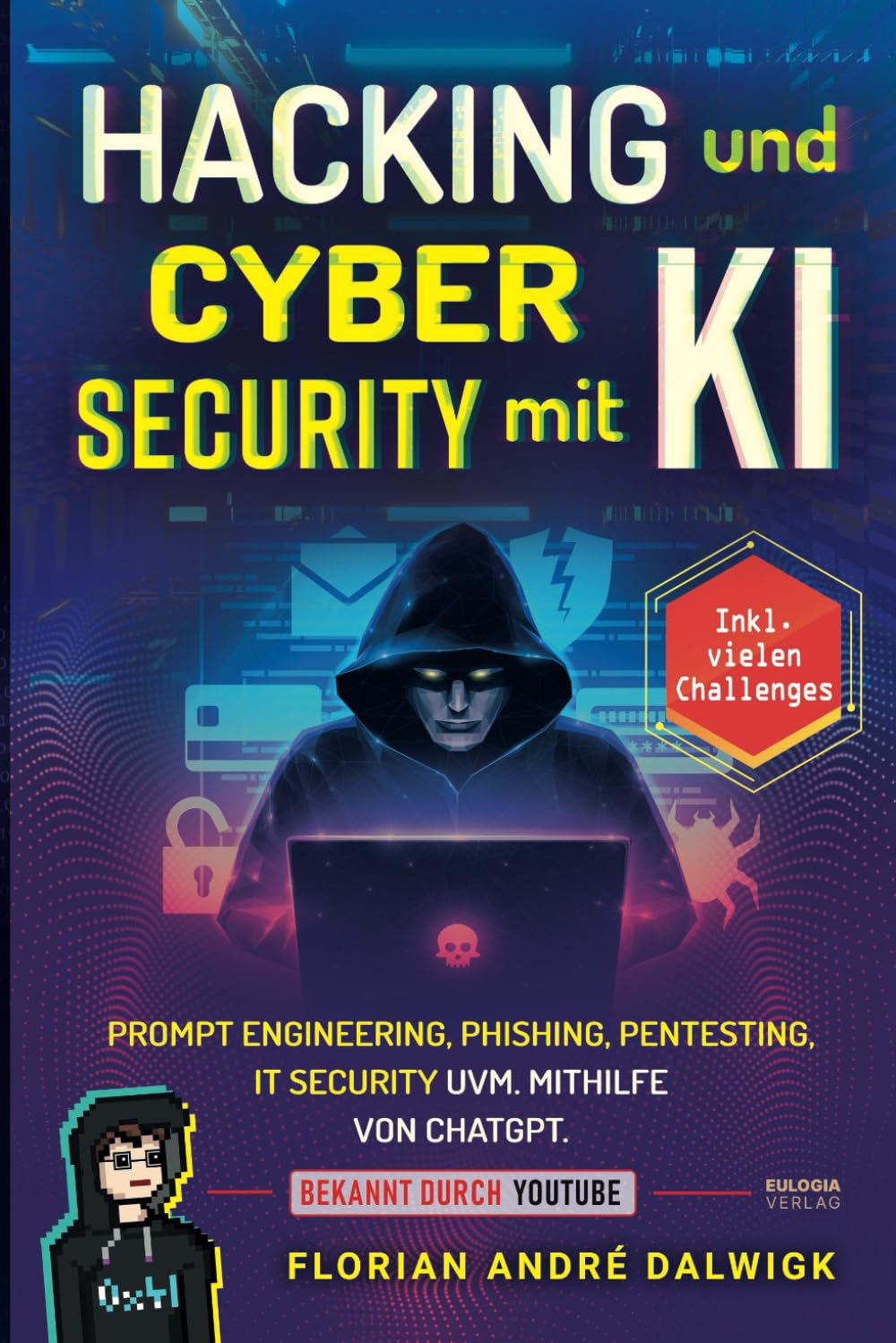 Hacking und Cyber Security mit KI: Prompt Engineering, Phishing, Pentesting, IT security uvm. mithil
