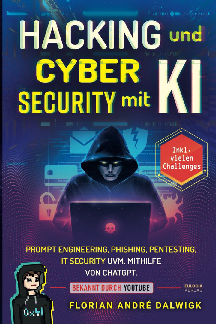 Hacking und Cyber Security mit KI: Prompt Engineering, Phishing, Pentesting, IT security uvm. mithil