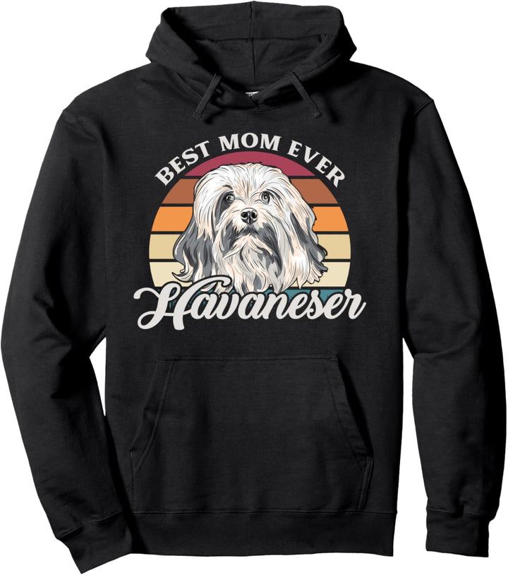 Best Mom Ever Havaneser Beste Mutter aller Zeiten Pullover Hoodie
