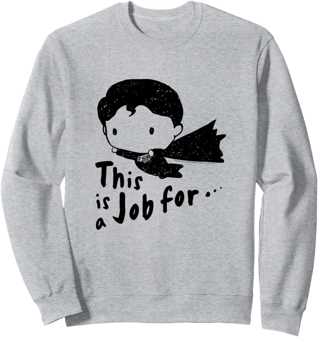 Superman This Is A Job For Sweatshirt