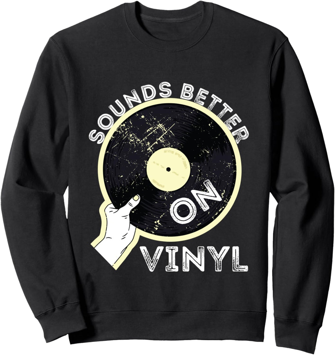 Record Old School DJ Plattenspieler klingt besser auf Vinyl Sweatshirt