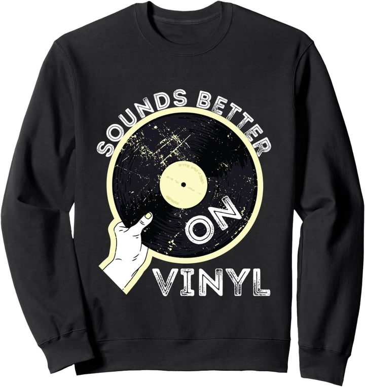 Record Old School DJ Plattenspieler klingt besser auf Vinyl Sweatshirt