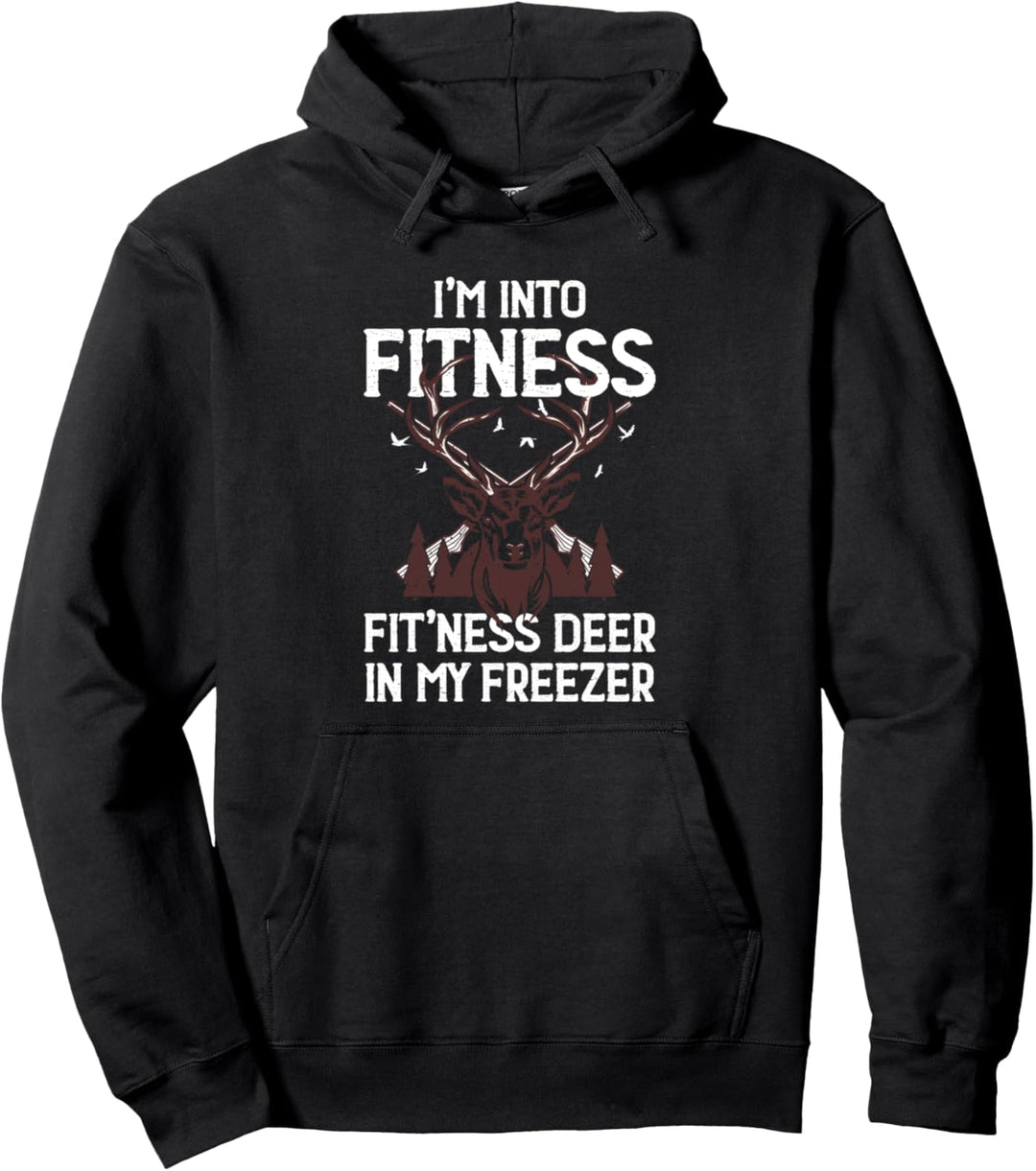 i'm into fitness fitness deer in my freezer Hunt Pullover Hoodie