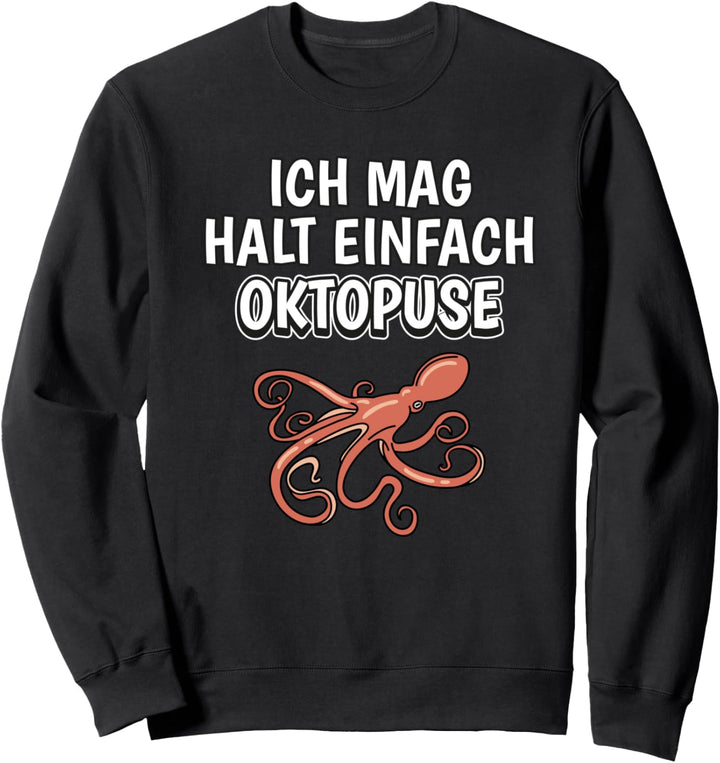 Lustiger Oktopus Spruch Ich mag halt einfach Oktopuse Sweatshirt