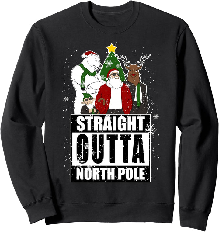Straight Outta North Pole Weihnachtsmann Nordpol Weihnachten Sweatshirt