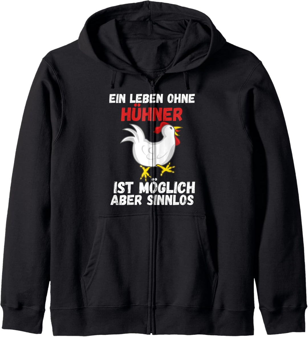 Ein Leben Ohne Hühner Ist Möglich Aber Sinnlos Bauern Huhn Kapuzenjacke