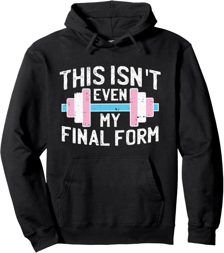 This Isnt Even My Final Form Trans-gender Gym Workout LGBT-Q Pullover Hoodie