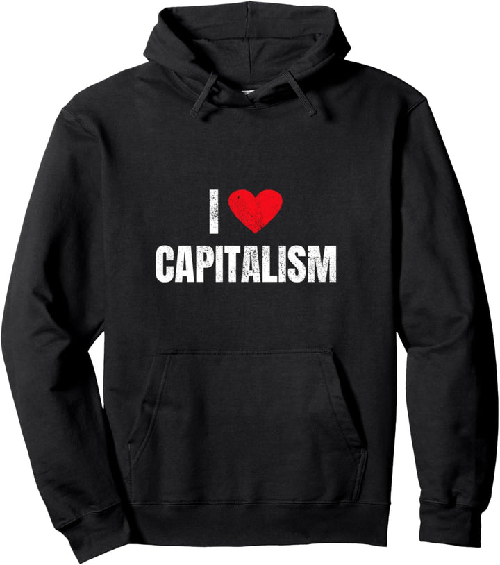 I Love Capitalism Kapitalismus Kapitalisten Pullover Hoodie