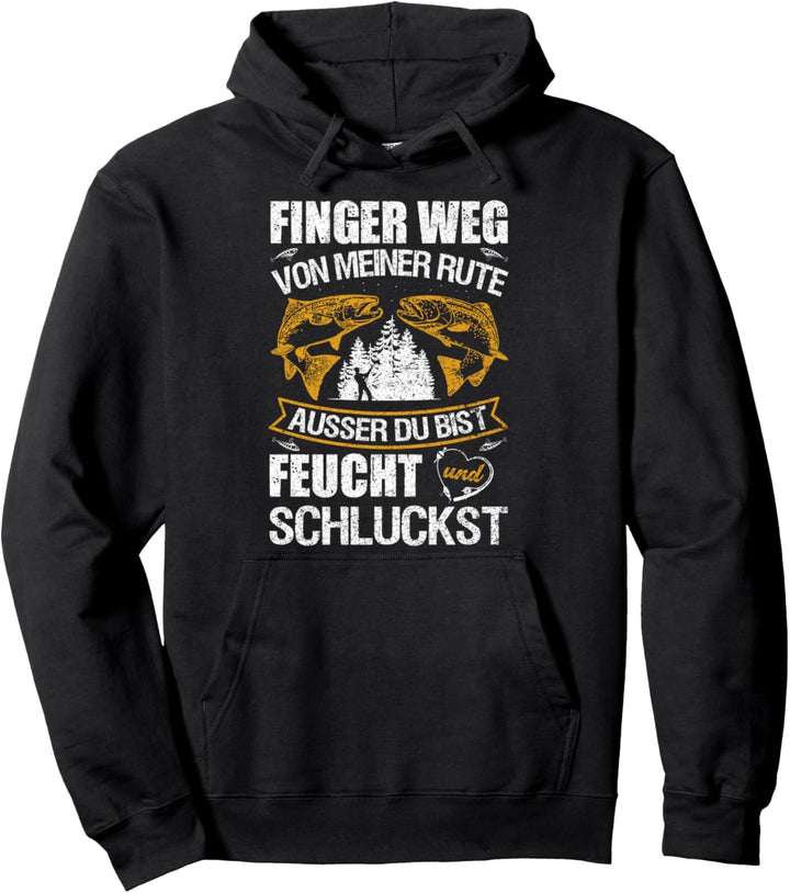 Lustiger Angeln Spruch Finger Weg Anglergeschenk Angler Pullover Hoodie