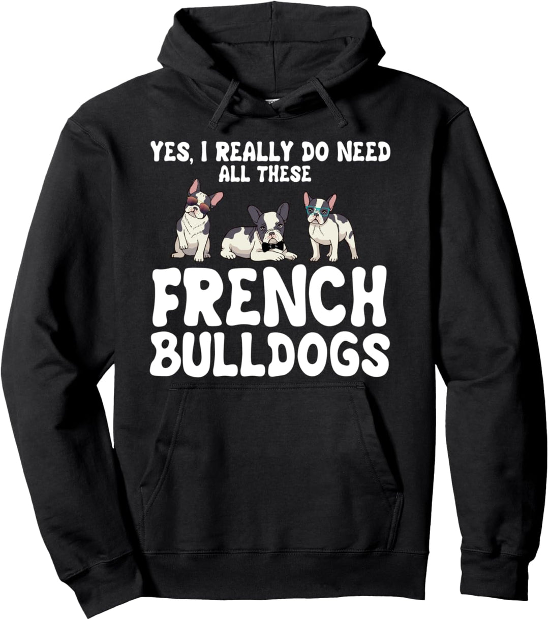 Ich brauche alle Frenchie Geschenk Französische Bulldogge Pullover Hoodie