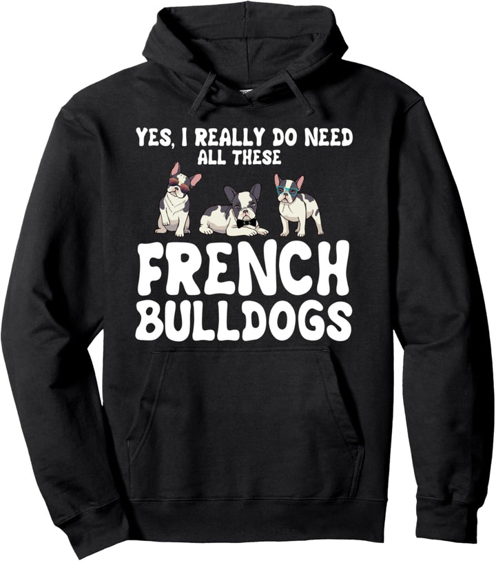 Ich brauche alle Frenchie Geschenk Französische Bulldogge Pullover Hoodie