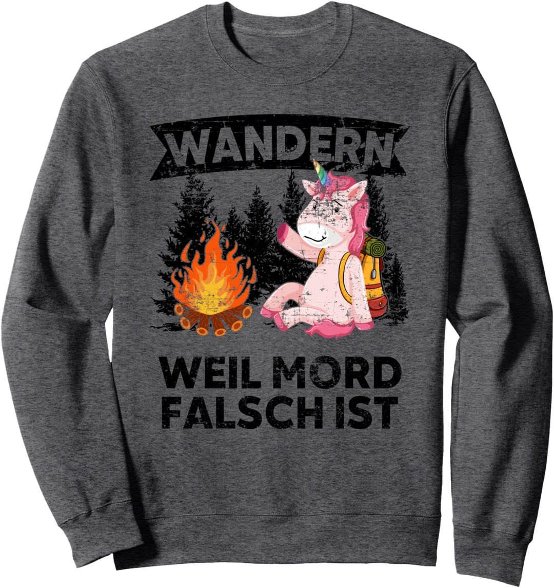 Wandern weil Mord falsch ist Trekking Nordic Walking Pilgern Sweatshirt