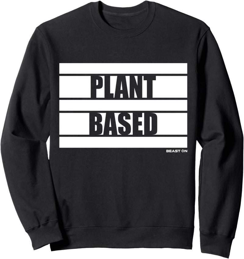 Plant Based Vegan Veganer Vegetarier Sprüche Fitness Design Sweatshirt