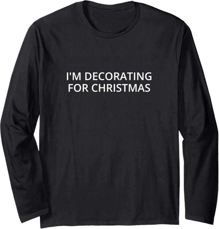 Ich dekoriere für Weihnachten Langarmshirt