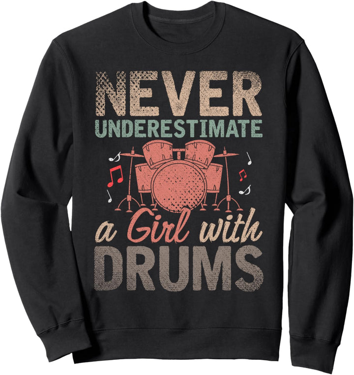 Unterschätze niemals ein Mädchen mit einem Schlagzeug Sweatshirt