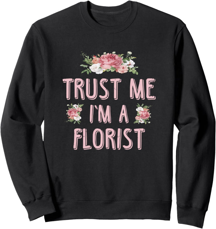 Ich Bin Floristin Geschenk für Floristen Floristik Blumen Sweatshirt