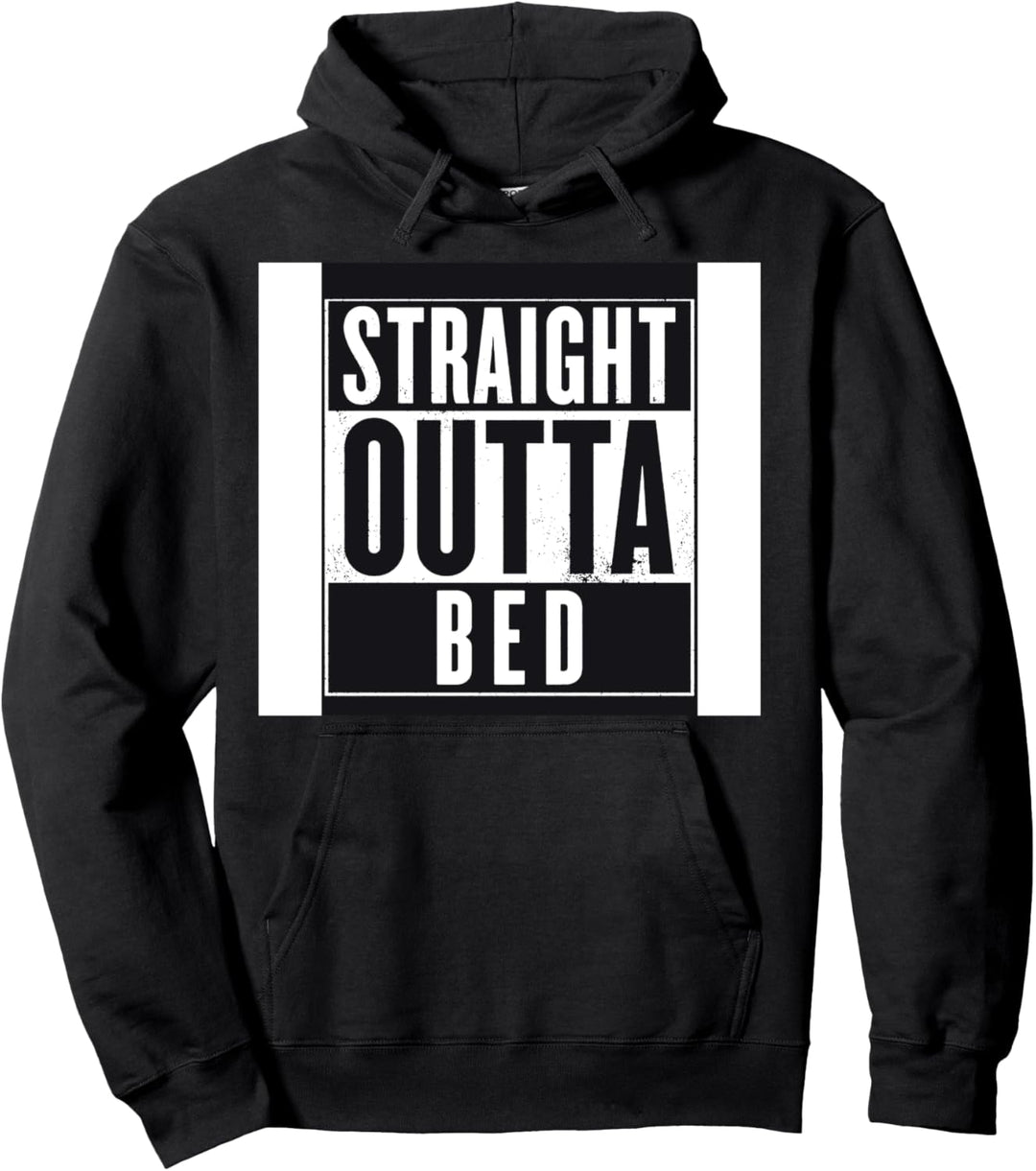 Straight Outta Bed Pullover Hoodie