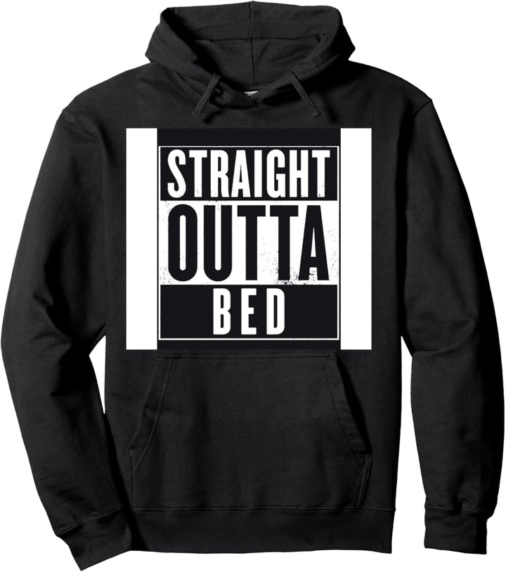 Straight Outta Bed Pullover Hoodie
