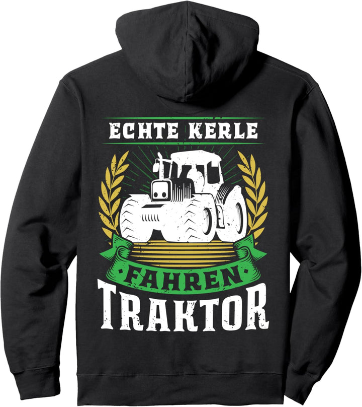 Echte Kerle fahren Traktor - Landwirt Bauer Traktorist Fun Pullover Hoodie