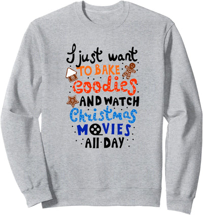 Bake Goodies and Watch Christmas Movies Funny Ugly Christmas Sweatshirt