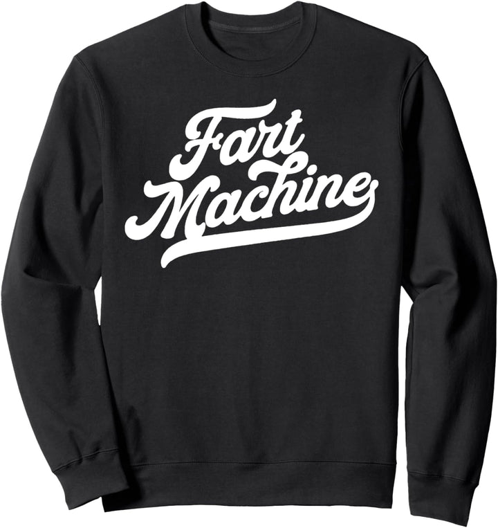 Fart Machine! Funny Eighties Dad Fathers Day Farting Gas 80s Sweatshirt