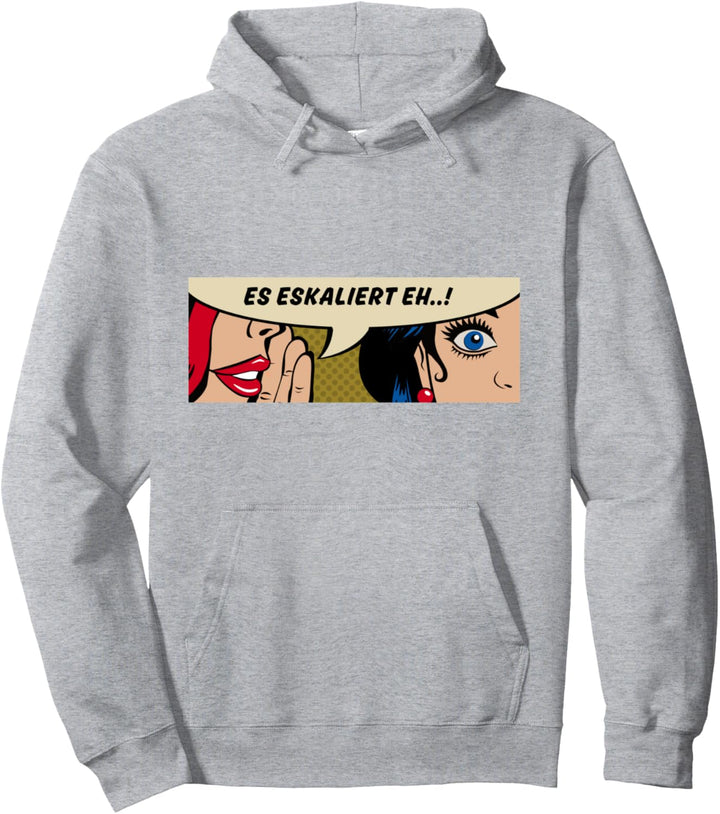 Frauen flüsterernd - Es Eskaliert Eh - Party Comic Pop Art Pullover Hoodie