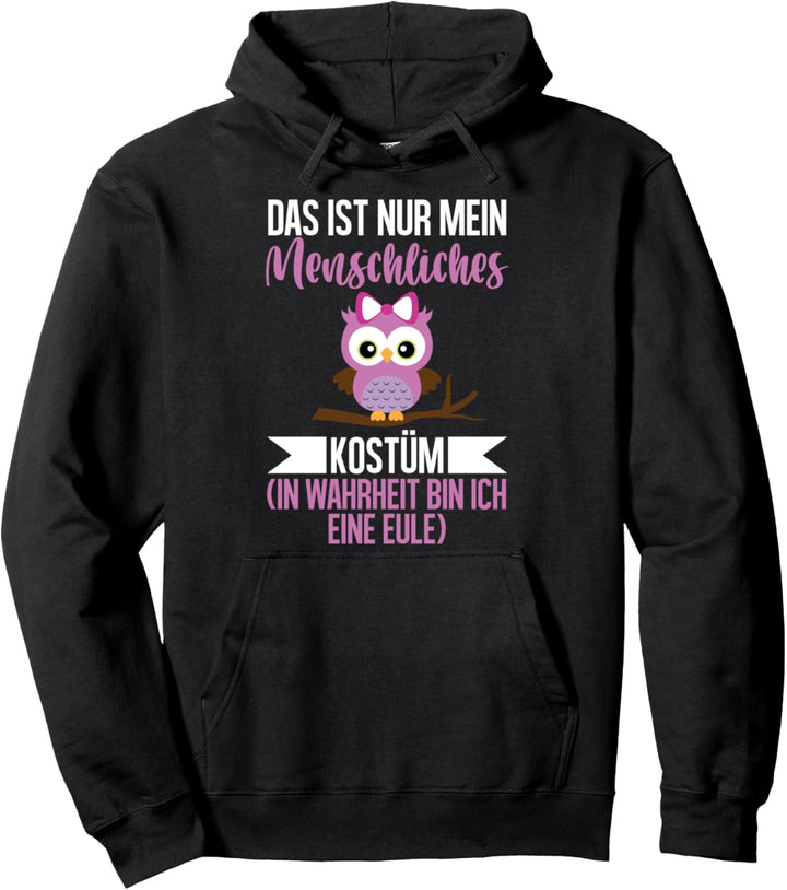 Dies ist eigentlich nur mein menschliches Kostüm Owl Eule Pullover Hoodie